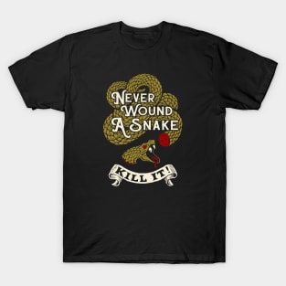 Never Wound A Snake T-Shirt